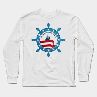 Columbus Ship steering wheel - Happy Columbus Day Long Sleeve T-Shirt